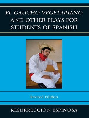 cover image of El gaucho vegetariano and Other Plays for Students of Spanish